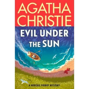 Evil Under the Sun: A Hercule Poirot Mystery: The Official Authorized Edition --